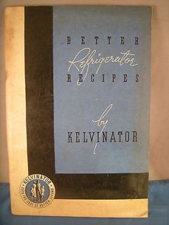 Vintage Better Refrigerator Recipes for Kelvinator Cookbook Booklet