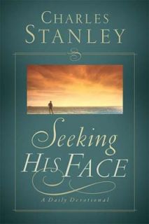 Seeking His Face A Daily Devotional by Charles F. Stanley 2002 