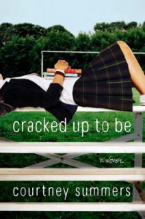 Cracked up to Be by Courtney Summers 2008, Paperback