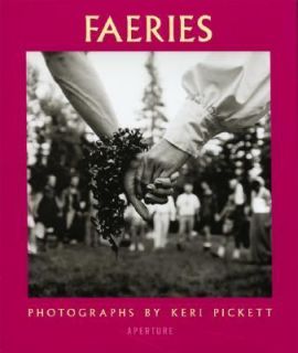 Faeries Visions, Voices and Pretty Dresses by Keri Pickett 2000 