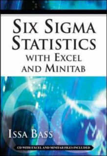 Six Sigma Statistics with Excel and Minitab by Issa Bass 2007, Other 