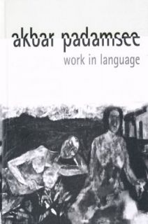 Akbar Padamsee Work in Language by Bhanu Padamsee 2009, Paperback 