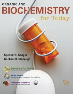 Organic and Biochemistry for Today by Spencer L. Seager and Michael R 