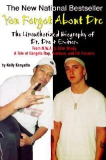  Unauthorized Biography of Dr. Dre and Eminem   From N. W. A. to Slim 