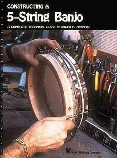 Constructing a 5 String Banjo A Complete Technical Guide 1985 