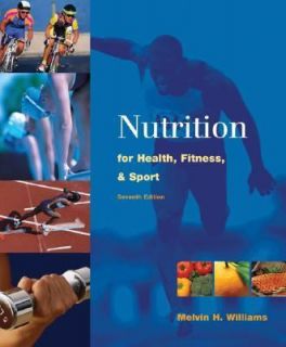Nutrition for Health, Fitness and Sport by Melvin H. Williams 2004 