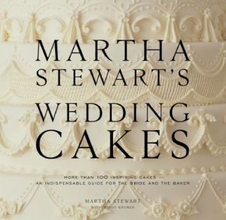 Martha Stewarts Wedding Cakes by Wendy Kromer and Martha Stewart 2007 