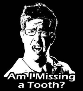 Missing a Tooth? T Shirt * The Hangover Funny Shirt