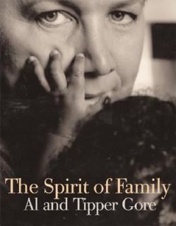 The Spirit of Family by Al Gore, Tipper Gore, Gail Buckland and Katy 