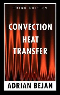 Convection Heat Transfer by Adrian Bejan 2004, Hardcover, Revised 