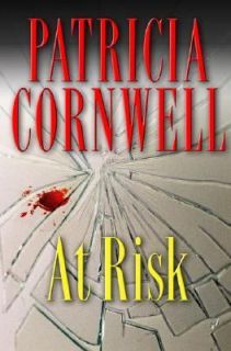 At Risk by Patricia Cornwell 2006, Hardcover