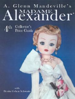 Glenn Mandevilles Madame Alexander Dolls by Benita Cohen Schwartz 