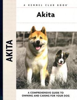 Akita by B. J. Andrews and Meg Purnell Carpenter 2004, Hardcover 