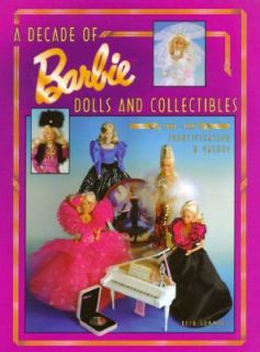 Decade of Barbie Dolls and Collectibles 1981 1991 Identification 