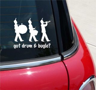 GOT DRUM BUGLE? CORP CORPS MARCHING BAND GRAPHIC DECAL STICKER VINYL 