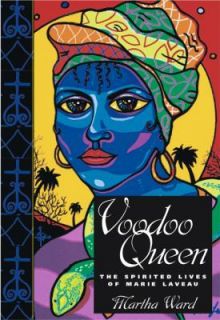 NEW   Voodoo Queen The Spirited Lives of Marie Laveau