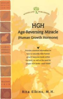   Growth Hormone) Age Reversing Miracle (Woodland Health) by Rita Elki