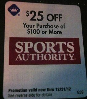 COUPONS $25 of a $100 purchase FOR SPORTS AUTHORITY EXP 12/31/12