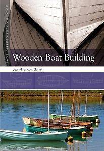Wooden Boat Building Adlard Coles Classic Boat Series  Garry, Jean 