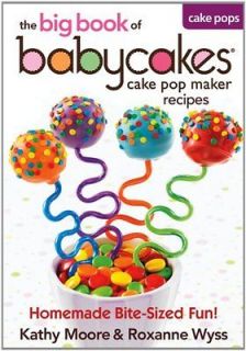   Book of Babycakes Cake Pop Maker Recipes Homemade Bite Sized Fun NEW