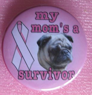   is a Breast Cancer SURVIVOR Pug Dog PINK RIBBON badge button pin GIFT