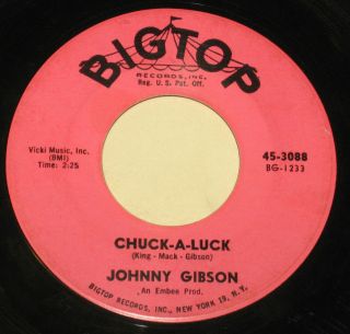 Johnny Gibson 7 45 HEAR NORTHERN SOUL Chuck A Luck BIG TOP Midnight