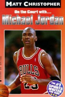 Michael Jordan: On the Court with (Athlete Biographies), Matt 