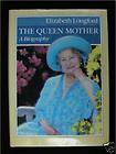 The Queen Mother A Biography 1981 Elizabeth Longfield
