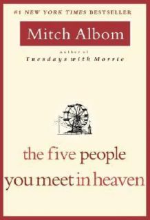 The Five People You Meet in Heaven By Mitch Albom. 9781401308582