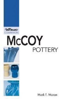 McCoy Pottery  Warmans Companion by Mark F. Moran