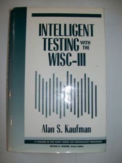 Intelligence Testing with the WISC III by Alan Kaufman (Wechsler)