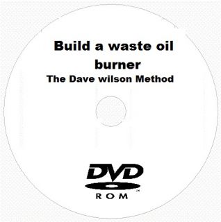 waste oil burner heater plans the dave wilson method