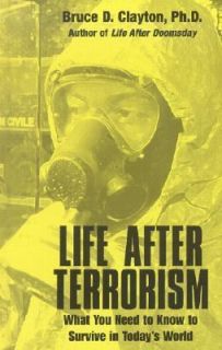 Life after Terrorism What You Need to Know to Survive in Todays World 
