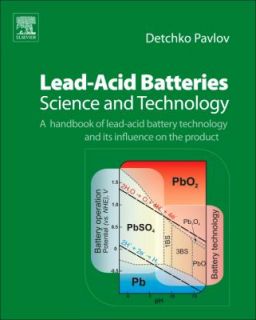 Lead Acid Batteries Science and Technology by D. Pavlov 2011 