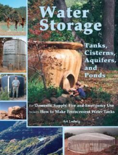 Water Storage: Tanks, Cisterns, Aquifers, and Ponds   FREE shipping