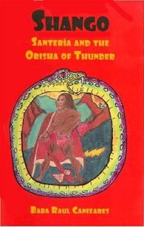 SHANGO SANTERIA AND THE ORISHA OF THUNDER