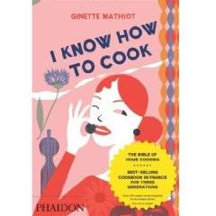 Know How to Cook by Ginette Mathiot 2009, Hardcover
