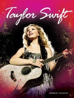Taylor Swift by Andrew Vaughan and Johnny Morgan 2011, Hardcover 