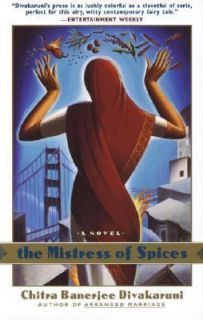 The Mistress of Spices A Novel by Chitra Banerjee Divakaruni 1998 