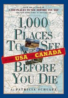 1,000 Places to See in the USA and Canada Before You Die by Patricia 