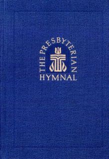 Presbyterian Hymnal Hymns, Psalms, and Spiritual Songs by Presbyterian 