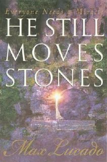 He Still Moves Stones Everyone Needs a Miracle by Max Lucado 1993 
