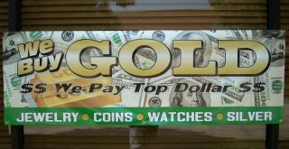 WE BUY GOLD Banner Sign Coin, Jewelry, Silver We Pay CASH 4 Gold Signs 