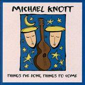 Things Ive Done, Things to Come by Michael Knott CD, Dec 2000 