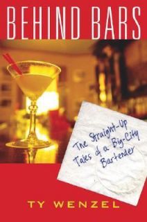   of a Big City Bartender by Ty Wenzel 2003, Hardcover, Revised