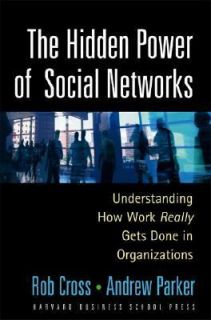  Power of Social Networks Understanding How Work Really Gets Done 