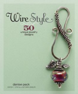 Wire Style 50 Unique Jewelry Designs by Denise Peck 2008, Paperback 