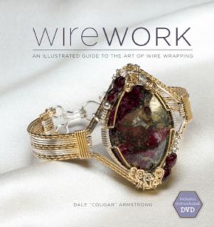   Art of Wire Wrapping by Dale Cougar Armstrong 2010, Paperback