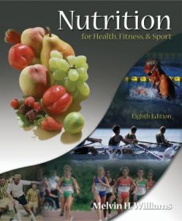 Nutrition for Health, Fitness and Sport by Melvin H. Williams 2006 