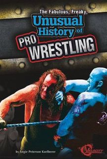   of Pro Wrestling by Angie Peterson Kaelberer 2010, Hardcover